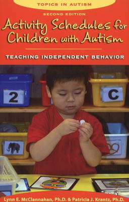 Activity Schedules for Children with Autism: Teaching Independent Behavior: 2nd Edition (Paperback)