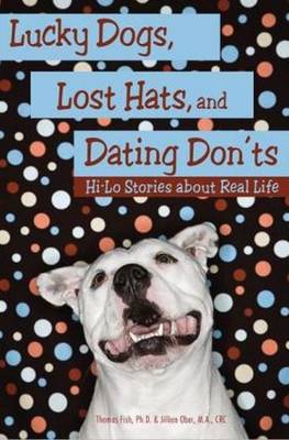 Lucky Dogs, Lost Hats & Dating Donts: Hi-Lo Stories About Real Life (Paperback)