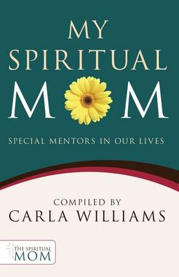 My Spiritual Mom: Special Mentors in Our Lives (Paperback)