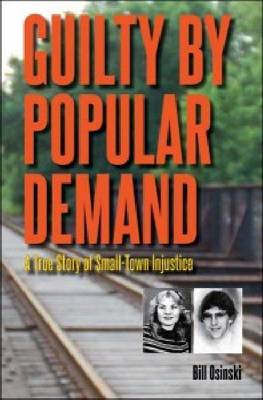 Guilt by Popular Demand: A True Story of Small-Town Injustice (Paperback)