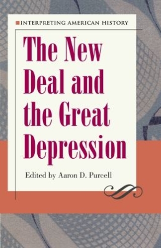 Interpreting American History: The New Deal and the Great Depression - Interpreting American History Series (Paperback)