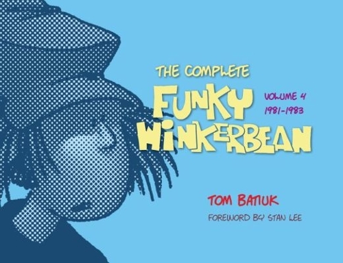 The Complete Funky Winkerbean: Volume 4, 1981 - 1983 - The Complete Funky Winkerbean (Hardback)