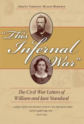 This Infernal War: The Civil War Letters of William and Jane Standard - Civil War in the North Series (Hardback)