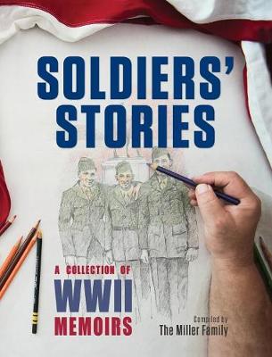 Soldiers' Stories: A Collection of WWII Memoirs (Hardback)