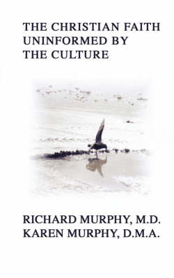 The Christian Faith Uninformed by the Culture (Paperback)