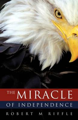 The Miracle of Independence (Paperback)