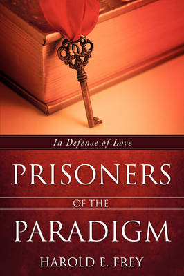 Prisoners of the Paradigm (Paperback)