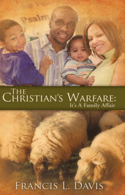 The Christian's Warfare: It's a Family Affair (Paperback)