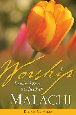 Worship Inspired from the Book of Malachi (Paperback)