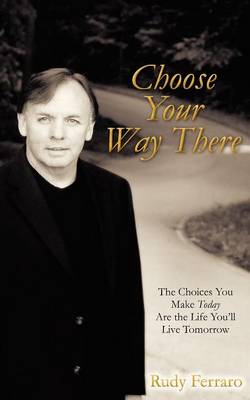 Choose Your Way There (Paperback)