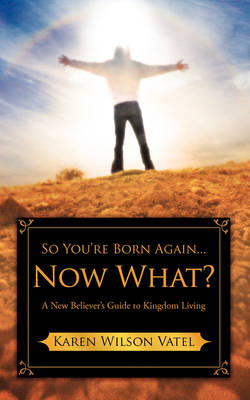 So You're Born Again...Now What? (Paperback)