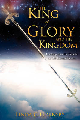 The King of Glory and His Kingdom (Paperback)