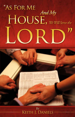 As for Me and My House, We Will Serve the Lord (Paperback)