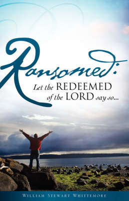 Ransomed: Let the Redeemed of the Lord Say So... (Paperback)
