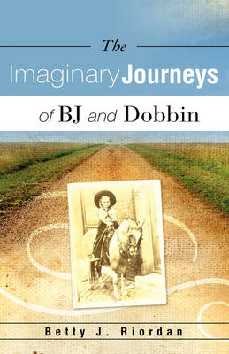 The Imaginary Journeys of BJ and Dobbin (Hardback)