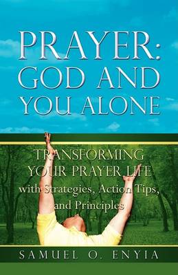 Prayer: God and You Alone (Paperback)