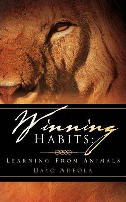 Winning Habits: Learning from Animals (Paperback)