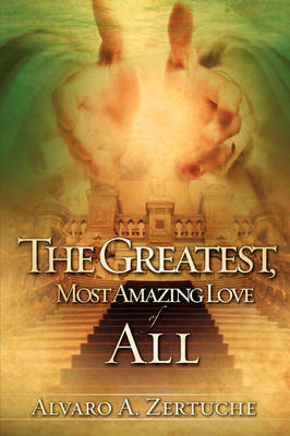 The Greatest, Most Amazing Love of All (Paperback)