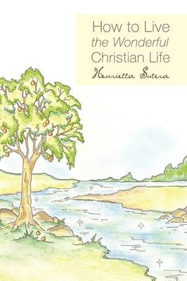 How to Live the Wonderful Christian Life (Paperback)