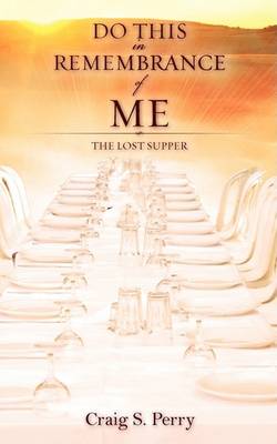 Do This in Remembrance of Me (Paperback)