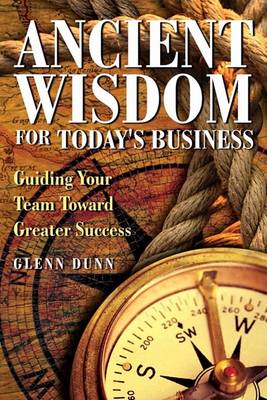 Ancient Wisdom for Today's Business (Hardback)