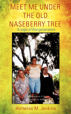 Meet Me Under the Old Naseberry Tree (Paperback)