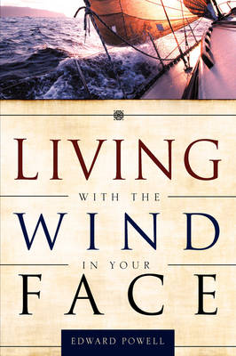 Living with the Wind in Your Face (Paperback)