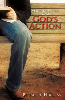 Your Reaction Defines God's Action (Hardback)