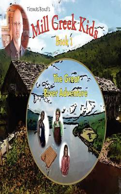 The Mill Creek Kids the Great River Adventure (Paperback)