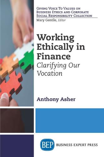 Working Ethically in Finance: Clarifying Our Vocation (Paperback)