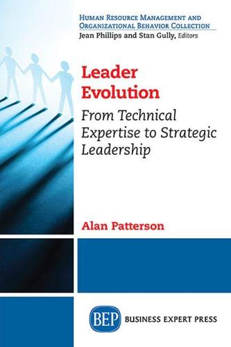 Leader Evolution: From Technical Expertise to Strategic Leadership (Paperback)