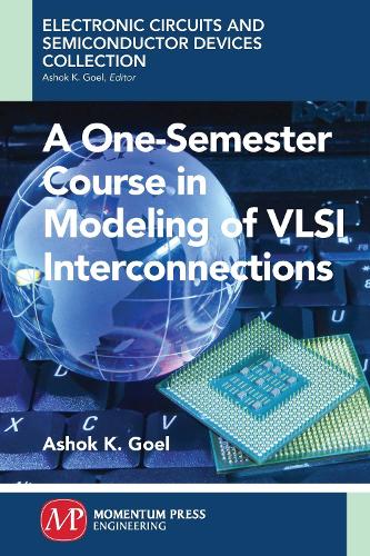 A One-Semester Course in Modeling of VLSI Interconnections (Paperback)