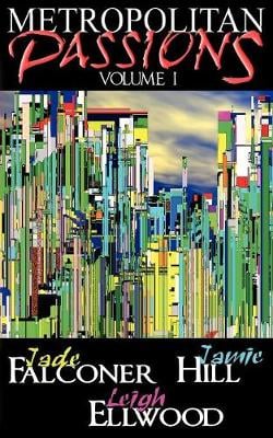 Metropolitan Passions, Volume 1 (Paperback)