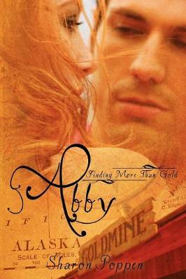 Abby: Finding More Than Gold (Paperback)