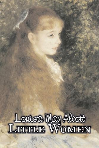 Little Women by Louisa May Alcott, Fiction, Family, Classics (Paperback)