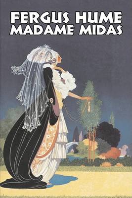 Madame Midas by Fergus Hume, Fiction, Mystery & Detective, Action & Adventure (Paperback)