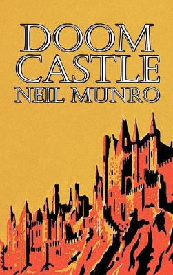 Doom Castle by Neil Munro, Fiction, Classics, Action & Adventure (Hardback)