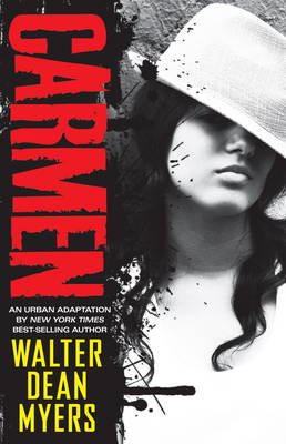 Carmen: An Urban Adaptation by Walter Dean Myers (Hardback)