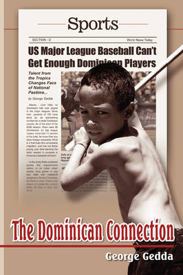 Dominican Connection: Talent from the Tropics Changes Face of National Pastime (Paperback)