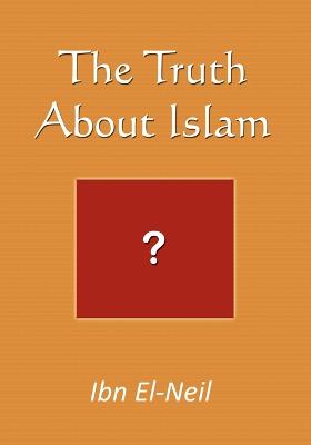 The Truth about Islam (Paperback)