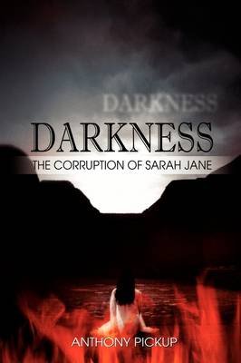 Darkness: The Corruption of Sarah Jane (Hardback)