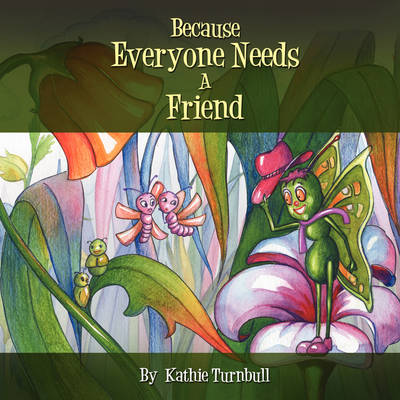 Because Everyone Needs a Friend (Paperback)
