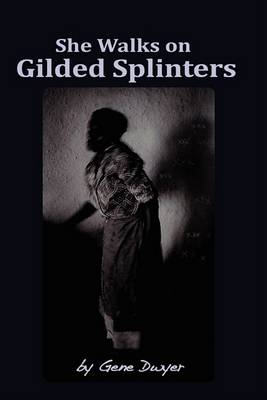 She Walks on Gilded Splinters (Hardback)
