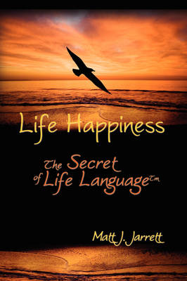 Life Happiness: The Secret of Life Language (Paperback)