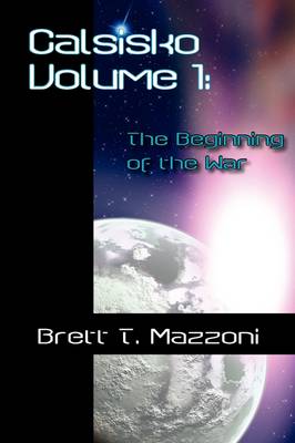 Calsisko Volume 1 - The Beginning of the War (Hardback)
