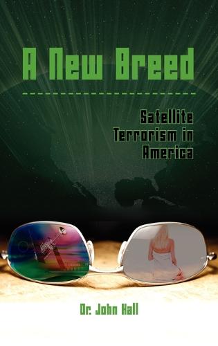 A New Breed Satellite Terrorism (Hardback)