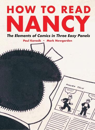 How To Read Nancy: The Elements of Comics in Three Easy Panels (Paperback)