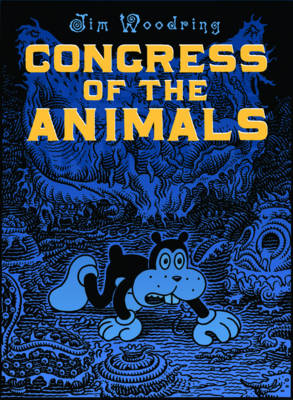 アート・デザイン・音楽 Jim Woodring Congress Of The Animals Congress Of The Animals by Jim Woodring | Waterstones