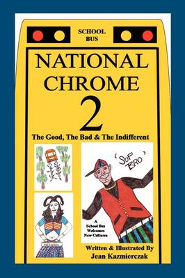 National Chrome 2: The Good, the Bad and the Indifferent (Paperback)