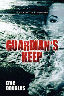 Guardian's Keep: A Mike Scott Adventure (Paperback)